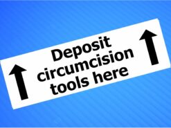 Sticker- Deposit Circumcision Tools Here